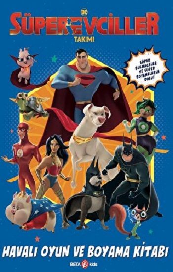 DC Süper Evciller Takımı - Havalı Oyun ve Boyama Kitabı - Beta Kids Kitap