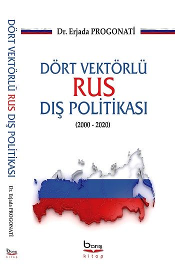 Dört Vektörlü Rus Dış Politikası (2000-2020) - Barış Kitap Kitap