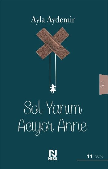 Sol Yanım Acıyor Anne - Nesil Yayınları Kitap