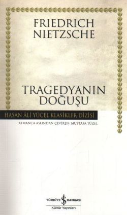 Tragedyanın Doğuşu - İş Bankası Kültür Yayınları Kitap