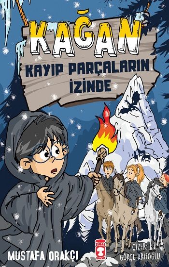 Kağan - Kayıp Parçaların İzinde - Timaş Çocuk Kitap