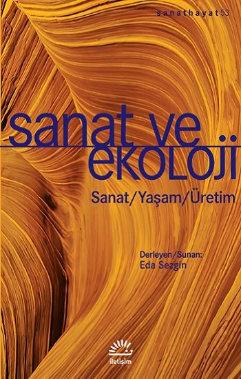 Sanat ve Ekoloji - İletişim Yayınları Kitap