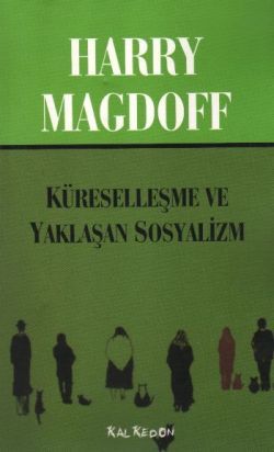 Küreselleşme ve Yaklaşan Sosyalizm - Kalkedon Yayıncılık Kitap