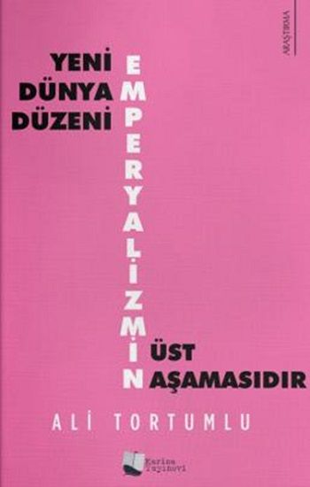 Yeni Dünya Düzeni Emperyalizmin Üst Aşamasıdır - Karina Yayınevi Kitap