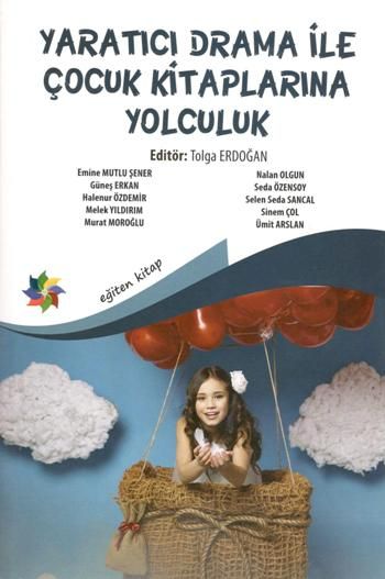 Yaratıcı Drama ile Çocuk Kitaplarına Yolculuk - Eğiten Kitap Kitap