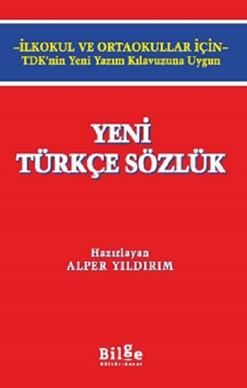Yeni Türkçe Sözlük -İlkokul ve Ortaokullar İçin- - Bilge Kültür Sanat Kitap