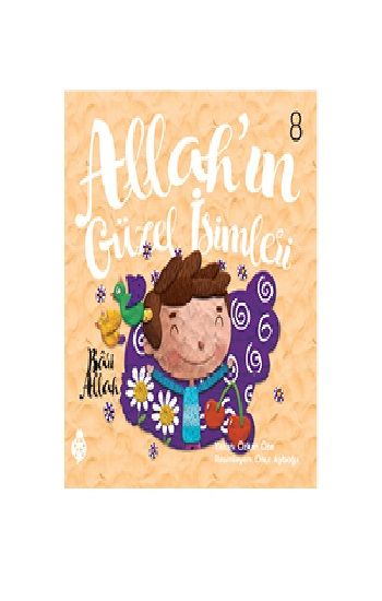 Allah’ın Güzel İsimleri 8 - Bari Allah - Uğurböceği Yayınları (Kampanyalı) Kitap