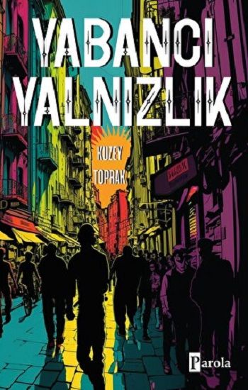 Yabancı Yalnızlık - Parola Yayınları Kitap