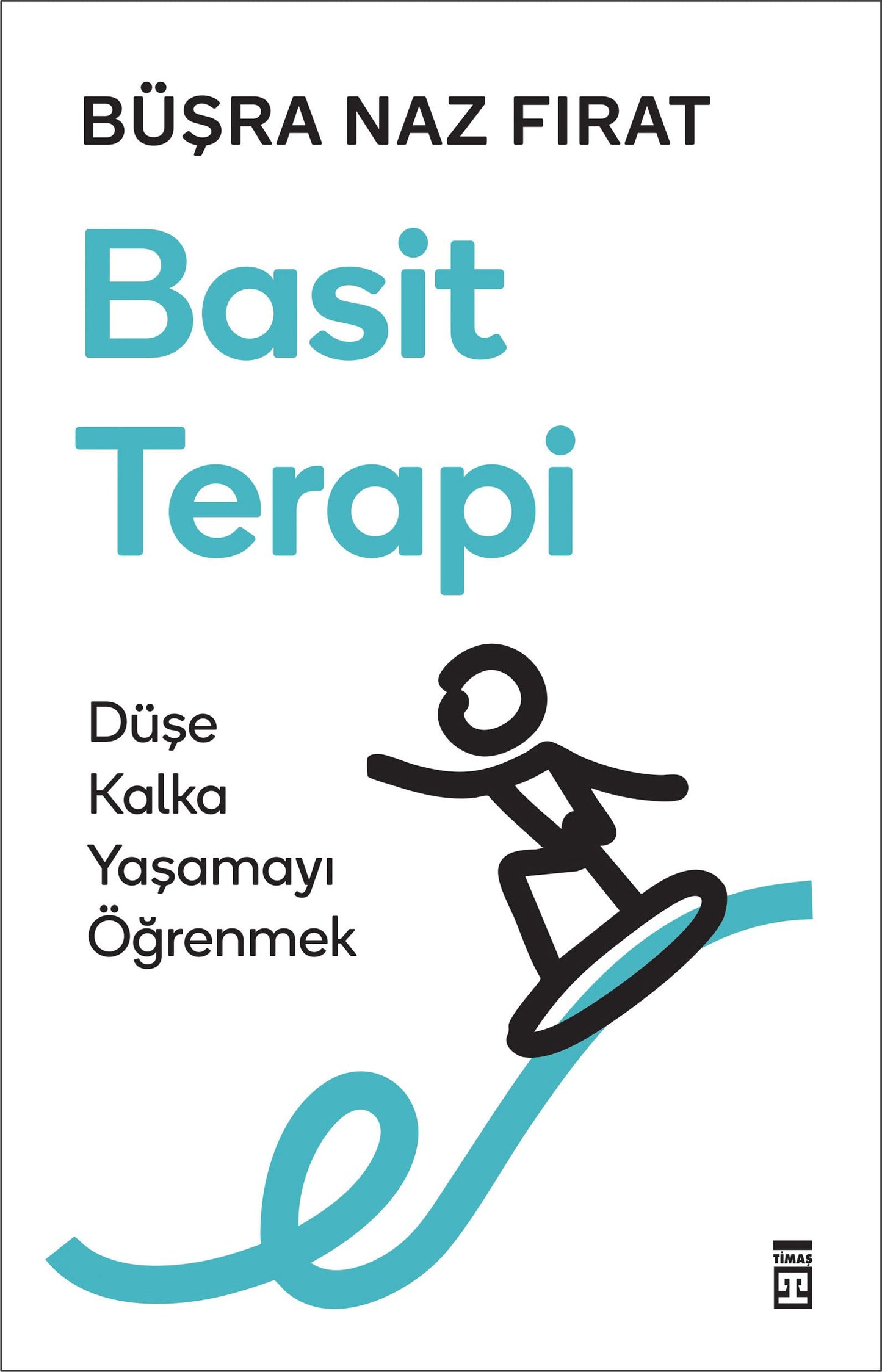 Basit Terapi Düşe Kalka Yaşamayı Öğrenmek - Timaş Yayınları Kitap