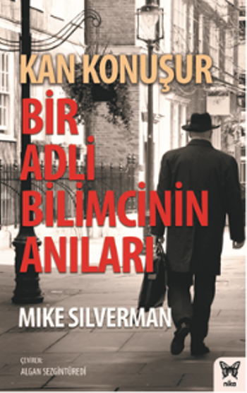 Kan Konuşur: Bir Adli Bilimcinin Anıları - Nika Yayınevi Kitap