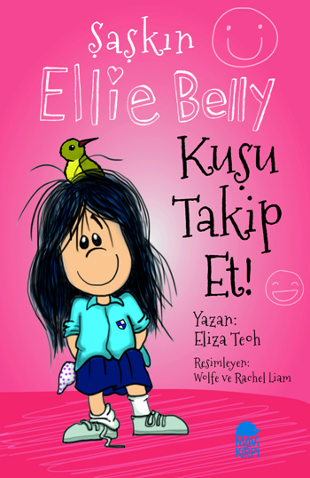 Şaşkın Ellie Belly - Kuşu Takip Et - Mavi Kirpi Yayınları Kitap
