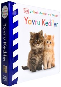 Bebek Dokun Ve Hisset Serisi - Yavru Kediler (Ciltli) - Beta Kids Kitap