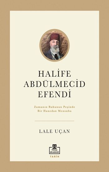 Halife Abdülmecid Efendi - Timaş Akademi Yayınları Kitap