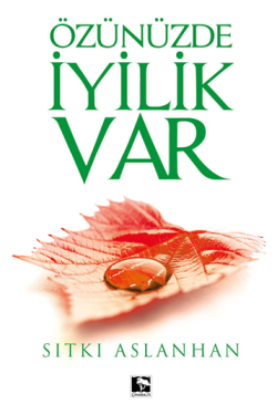 Özünüzde İyilik Var - Çınaraltı Yayınları Kitap