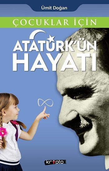 Çocuklar İçin - Atatürk'ün Hayatı - Kripto Basım Yayın Kitap