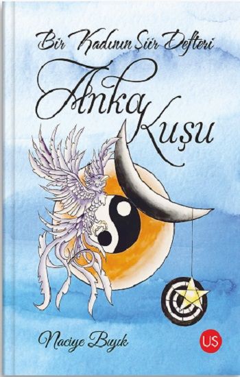 Bir Kadının Şiir Defteri: Anka Kuşu - Us Yayınları Kitap