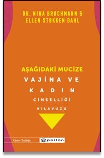 Aşağıdaki Mucize Vajina ve Kadın Cinselliği Kılavuzu - Epsilon Yayınları Kitap