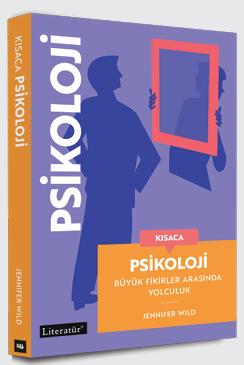 Kısaca Psikoloji Büyük Fikirler Arasında Yolculuk - Literatür Yayınevi Kitap