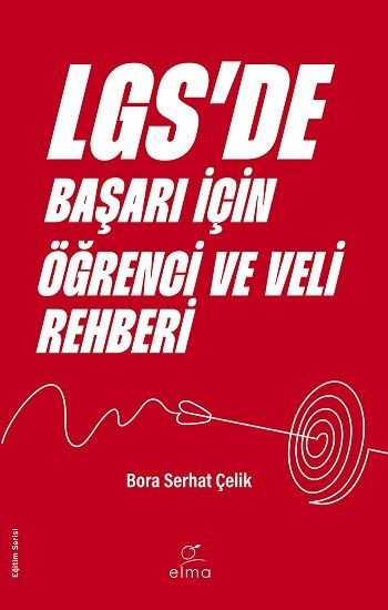 LGS’de Başarı İçin Öğrenci ve Veli Rehberi - Elma Yayınevi Kitap