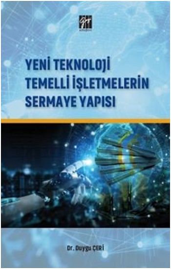 Yeni Teknoloji Temelli İşletmelerin Sermaye Yapısı - Gazi Kitabevi Kitap