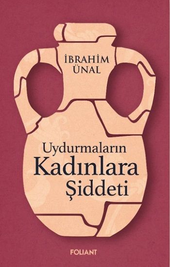Uydurmaların Kadınlara Şiddeti - Foliant Yayınları Kitap
