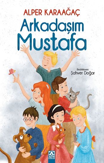 Arkadaşım Mustafa - Altın Kitaplar - Özel Ürün Kitap