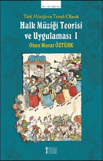 Türk Müziğinin Temeli Olarak Halk Müziği Teorisi Ve Uygulaması - 1 - Müzik Eğitimi Yayınları Kitap