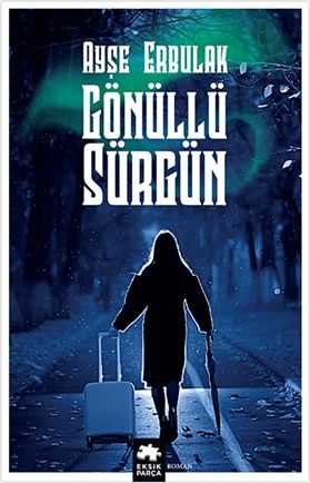 Gönüllü Sürgün - Eksik Parça Yayınları Kitap