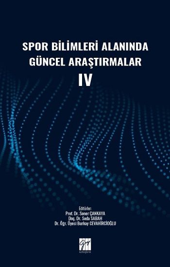 Spor Bilimleri Alanında Güncel Araştırmalar IV - Gazi Kitabevi Kitap