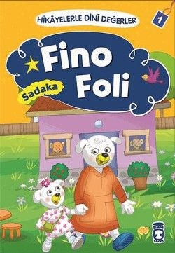 Hikayelerle Dini Değerler 1 - Fino Foli Sadaka - Timaş Çocuk Kitap
