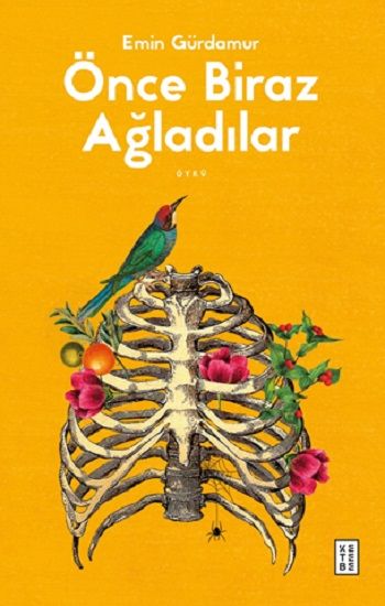 Önce Biraz Ağladılar - Ketebe Yayınları Kitap
