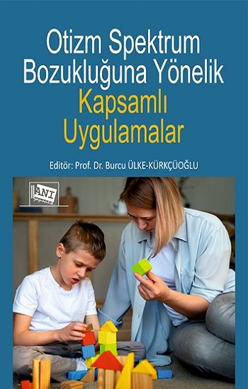 Otizm Spektrum Bozukluğuna Yönelik Kapsamlı Uygulamalar - Anı Yayıncılık Kitap