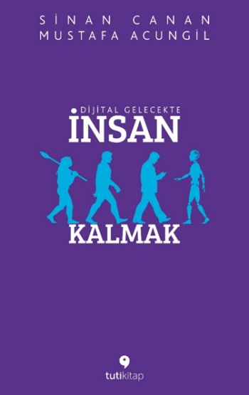 Dijital Gelecekte İnsan Kalmak - Tuti Kitap Kitap