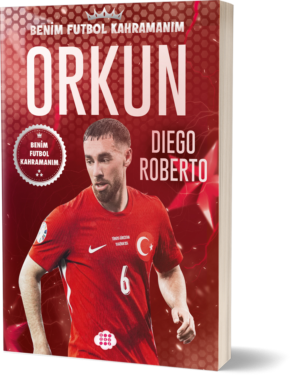 Orkun Kökçü– Benim Futbol Kahramanım - Dokuz Yayınları Kitap