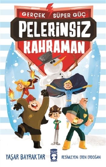 Pelerinsiz Kahraman - Gerçek Süper Güç - Timaş Çocuk Kitap