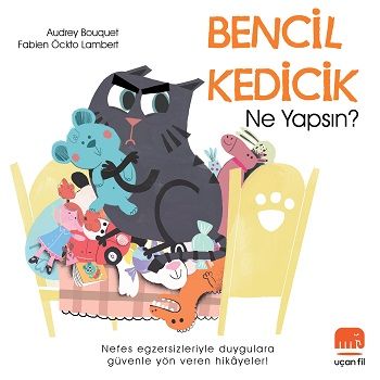 Bencil Kedicik Ne Yapsın? - Uçan Fil Yayınları Kitap