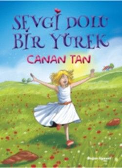 Sevgi Dolu Bir Yürek Canan Tan Türkçe çocuk kitabı kapağı