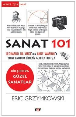 Sanat 101 - Leonardo da Vinci’den Andy Warhol’a Sanat Hakkında Bilmeniz Gereken Her Şey - Say Yayınları Kitap