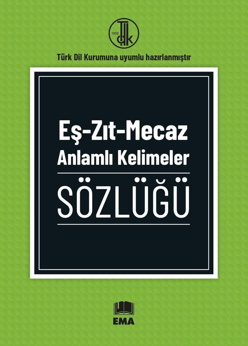 Eş-Zıt-Mecaz Anlamlı Kelimeler Sözlüğü - Ema Kitap Kitap