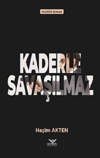 Kaderle Savaşılmaz - Altınordu Yayınları Kitap