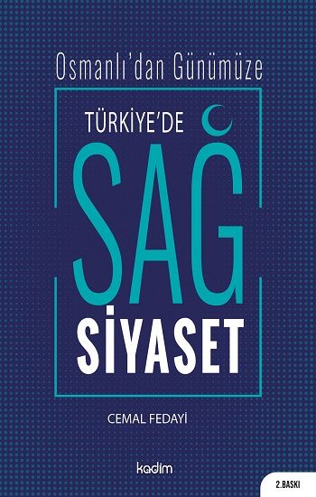Osmanlı’dan Günümüze - Türkiye’de Sağ Siyaset - Kadim Yayınları Kitap