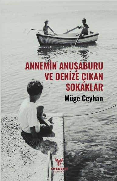 Annemin Anuşaburu ve Denize Çıkan Sokaklar - Theseus Yayınevi Kitap