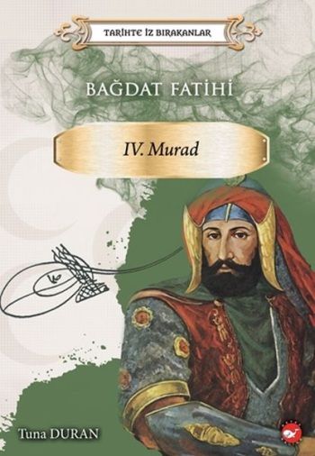Bağdat Fatihi IV . Murad - Beyaz Balina Yayınları Kitap