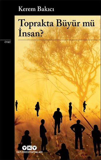 Toprakta Büyür mü İnsan? - Yapı Kredi Yayınları Kitap
