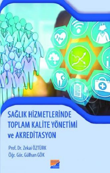 Sağlık Hizmetlerinde Toplam Kalite Yönetimi ve Akreditasyon - Siyasal Kitabevi - Akademik Kitaplar Kitap