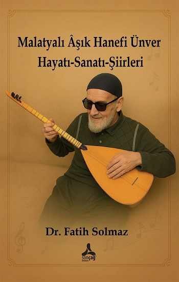 Malatyalı Aşık Hanefi Ünver - Sonçağ -Akademik Kitaplar Kitap