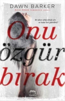 Onu Özgür Bırak - Yabancı Yayınevi Kitap