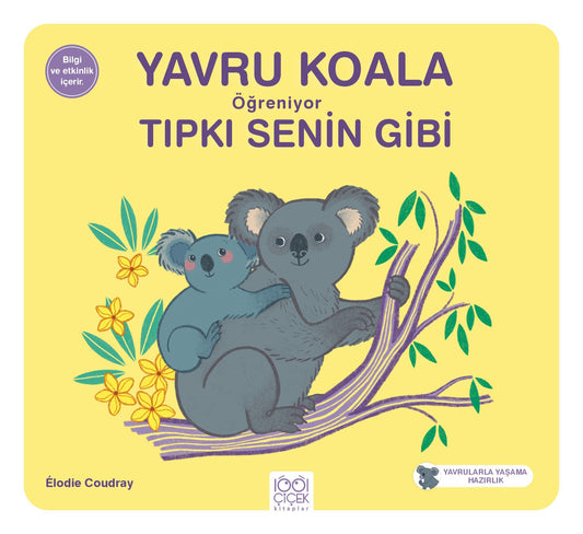 Yavru Koala Öğreniyor Tıpkı Senin Gibi - 1001 Çiçek Kitaplar Kitap