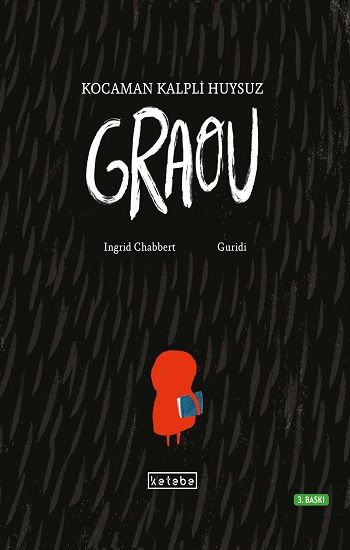 Kocaman Kalpli Huysuz Graou ( Ciltli ) - Ketebe Yayınları Kitap