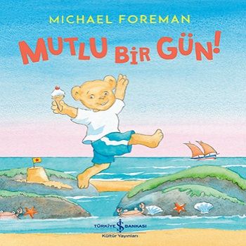 Mutlu Bir Gün! - İş Bankası Kültür Yayınları Kitap
